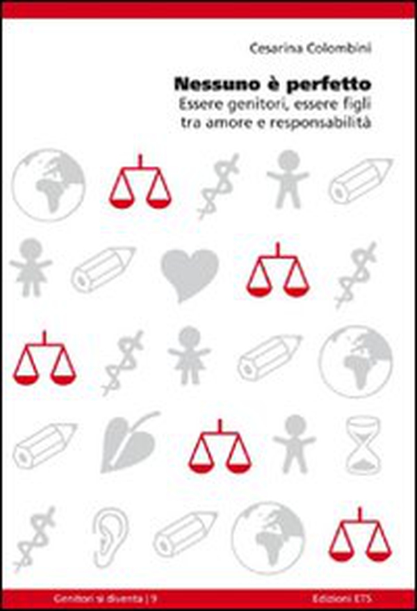 Nessuno è perfetto. Essere genitori, essere figli tra amore e responsabilità - Librerie.coop Nessuno è perfetto. Essere genitori, essere figli tra amore e responsabilità - Librerie.coop