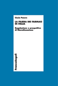 La filiera dei farmaci in Italia. Regolazione e prospettive di liberalizzazione - Librerie.coop La filiera dei farmaci in Italia. Regolazione e prospettive di liberalizzazione - Librerie.coop