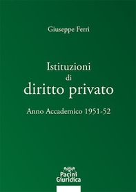 Istituzioni di diritto privato. Anno accademico 1951-52 - Librerie.coop