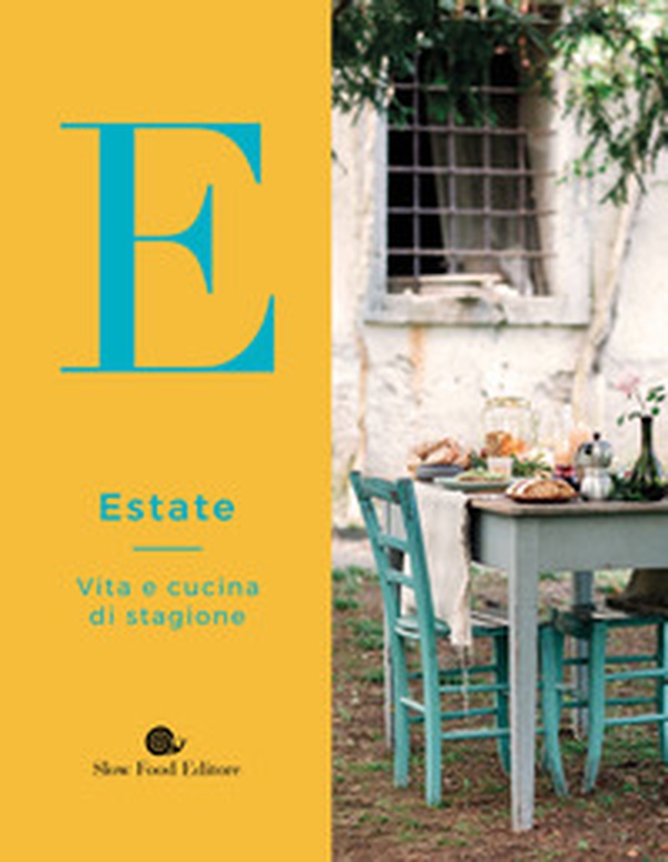 Estate. Vita e cucina di stagione - Librerie.coop Estate. Vita e cucina di stagione - Librerie.coop