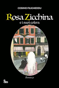 Rosa Zicchina e i suoi colera - Librerie.coop