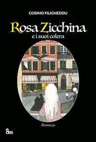 Rosa Zicchina e i suoi colera - Librerie.coop Rosa Zicchina e i suoi colera - Librerie.coop