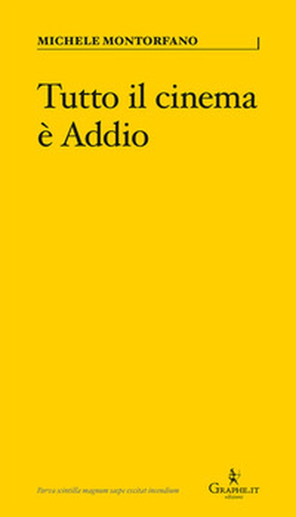Tutto il cinema è Addio - Librerie.coop Tutto il cinema è Addio - Librerie.coop