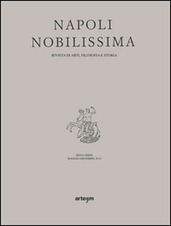 Napoli nobilissima. Rivista di arti, filologia e storia. Sesta serie - Librerie.coop Napoli nobilissima. Rivista di arti, filologia e storia. Sesta serie - Librerie.coop