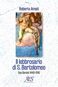 Il lebbrosario di S. Bartolomeo. San Gemini 1440-1740 - Librerie.coop