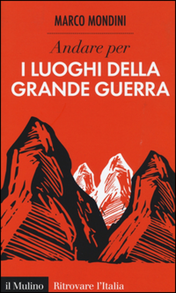 Andare per i luoghi della grande guerra - Librerie.coop Andare per i luoghi della grande guerra - Librerie.coop
