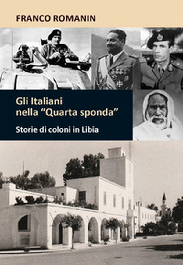 Gli italiani nella «quarta sponda». Storie di coloni in Libia - Librerie.coop Gli italiani nella «quarta sponda». Storie di coloni in Libia - Librerie.coop