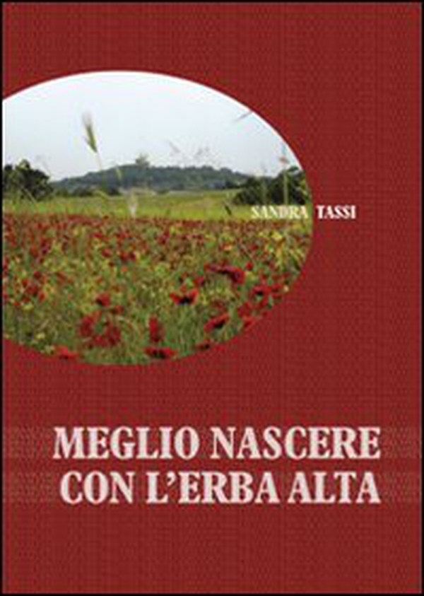 Meglio nascere con l'erba alta - Librerie.coop Meglio nascere con l'erba alta - Librerie.coop