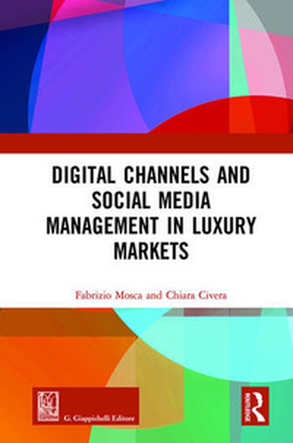 Digital channels and social media management in luxury markets - Librerie.coop Digital channels and social media management in luxury markets - Librerie.coop