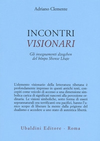 Incontri visionari. Gli insegnamenti dzogchen del bönpo Shense Lhaje - Librerie.coop Incontri visionari. Gli insegnamenti dzogchen del bönpo Shense Lhaje - Librerie.coop