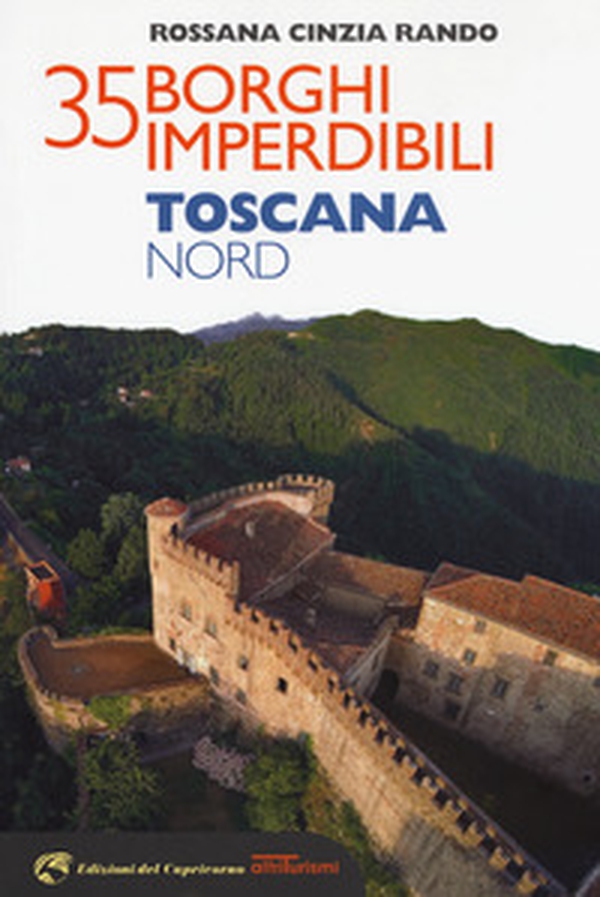 35 borghi imperdibili. Toscana Nord - Librerie.coop 35 borghi imperdibili. Toscana Nord - Librerie.coop