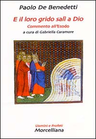 E il loro grido salì a Dio. Commento all'Esodo - Librerie.coop