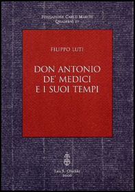 Don Antonio de' Medici e i suoi tempi - Librerie.coop