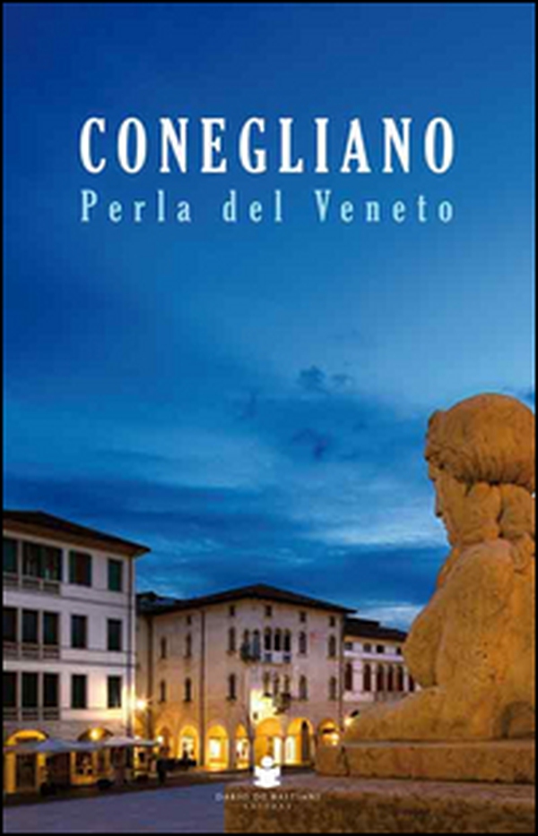 Conegliano perla del Veneto - Librerie.coop Conegliano perla del Veneto - Librerie.coop