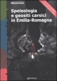 Speleologia e geositi carsici in Emilia-Romagna - Librerie.coop