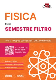 Fisica per il semestre filtro. Teoria, mappe concettuali, quiz commentati - Librerie.coop