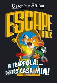 In trappola... dentro casa mia! Escape book - Librerie.coop