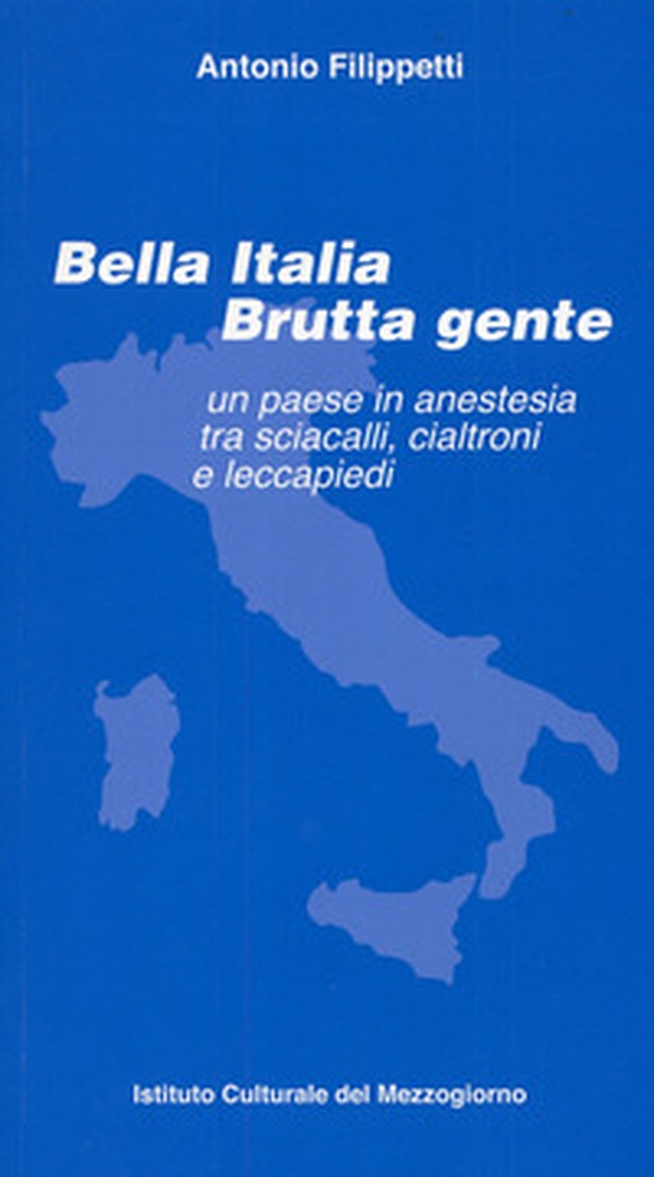 Bella Italia brutta gente. Un paese in anestesia tra sciacalli, cialtroni e leccapiedi - Librerie.coop Bella Italia brutta gente. Un paese in anestesia tra sciacalli, cialtroni e leccapiedi - Librerie.coop