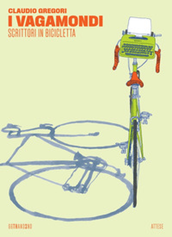 I vagamondi. Scrittori in bicicletta - Librerie.coop I vagamondi. Scrittori in bicicletta - Librerie.coop