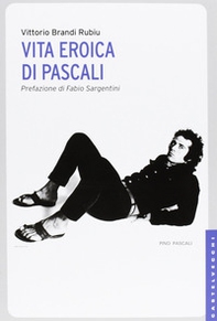Vita eroica di Pascali - Librerie.coop