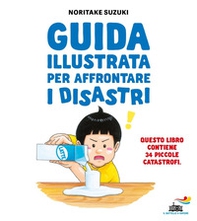 Guida illustrata per affrontare i disastri - Librerie.coop