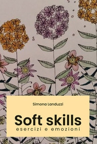 Soft skills. Esercizi e emozioni - Librerie.coop