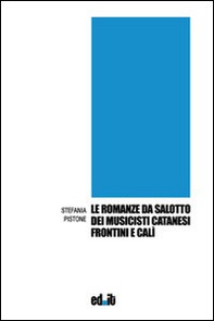 Le romanze da salotto dei musicisti catanesi Frontini e Calì - Librerie.coop