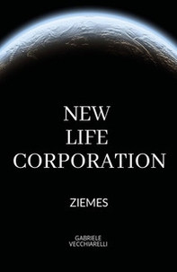 New life corporation. Ziemes - Librerie.coop