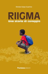 Riigma. Una storia di coraggio - Librerie.coop