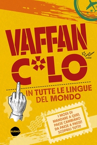 Vaffanc*lo in tutte le lingue del mondo - Librerie.coop