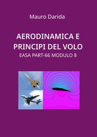 Aerodinamica e principi del volo. EASA Part-66 modulo 8 - Librerie.coop