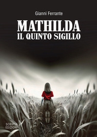Mathilda. Il quinto sigillo - Librerie.coop Mathilda. Il quinto sigillo - Librerie.coop