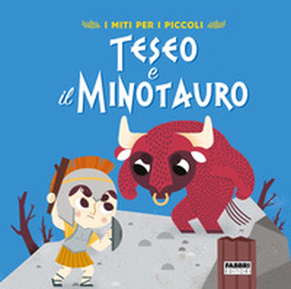 Teseo e il Minotauro. I miti per i piccoli - Librerie.coop Teseo e il Minotauro. I miti per i piccoli - Librerie.coop