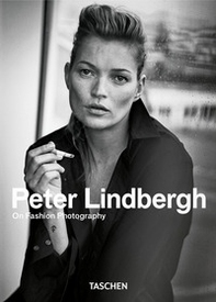 Peter Lindbergh. On fashion photography. Ediz. inglese, francese e tedesca - Librerie.coop
