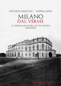 Milano. Dal Verme. La singolare storia di un Teatro (1872-2001) - Librerie.coop
