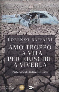 Amo troppo la vita per riuscire a viverla - Librerie.coop Amo troppo la vita per riuscire a viverla - Librerie.coop