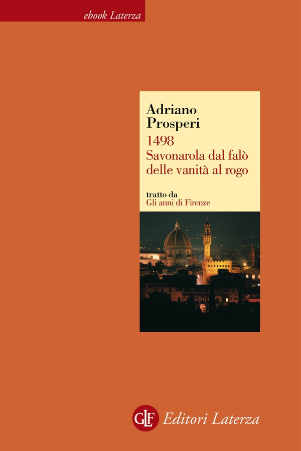 1498. Savonarola dal falò delle vanità al rogo - Librerie.coop 1498. Savonarola dal falò delle vanità al rogo - Librerie.coop