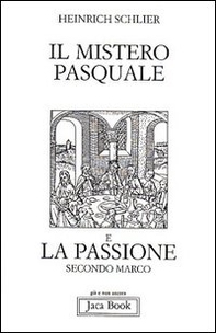 Il mistero pasquale e la Passione secondo Marco - Librerie.coop