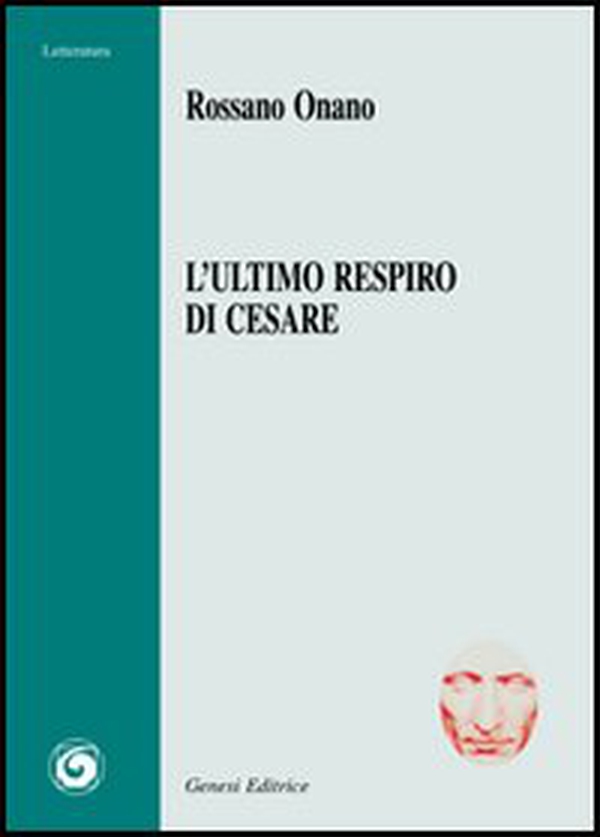 L'ultimo respiro di Cesare - Librerie.coop L'ultimo respiro di Cesare - Librerie.coop