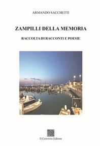 Zampilli della memoria. Raccolta di racconti e poesie - Librerie.coop Zampilli della memoria. Raccolta di racconti e poesie - Librerie.coop