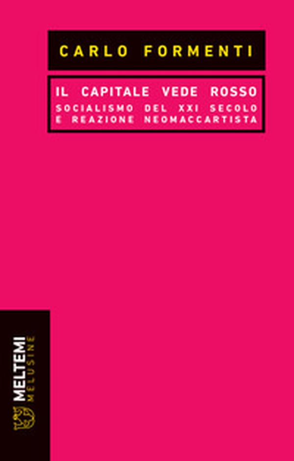 Il capitale vede rosso. Socialismo del XXI secolo e reazione neomaccartista - Librerie.coop Il capitale vede rosso. Socialismo del XXI secolo e reazione neomaccartista - Librerie.coop
