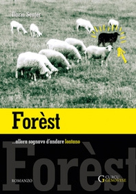 Forèst ...Allora sognavo d'andare lontano - Librerie.coop