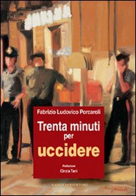 Trenta minuti per uccidere - Librerie.coop Trenta minuti per uccidere - Librerie.coop