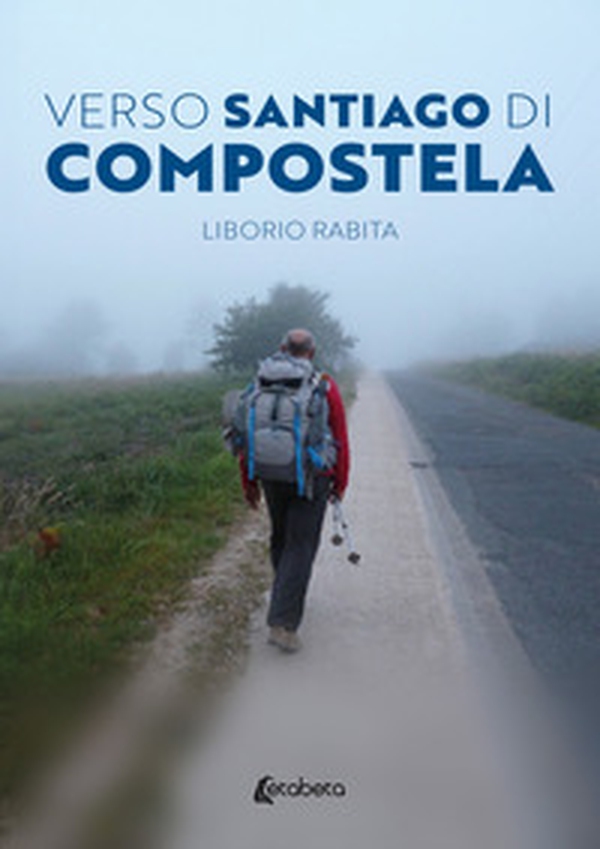 Verso Santiago di Compostela - Librerie.coop Verso Santiago di Compostela - Librerie.coop