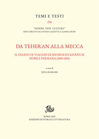 Da Teheran alla Mecca. Il diario di viaggio di Mehrmah Khanum, nobile persiana (1880-1881) - Librerie.coop