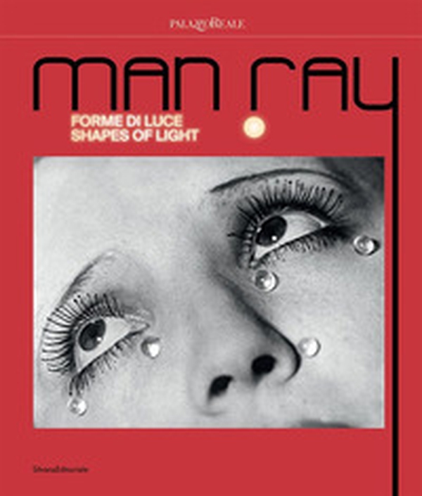 Man Ray. Forme di luce-Shapes of light - Librerie.coop Man Ray. Forme di luce-Shapes of light - Librerie.coop
