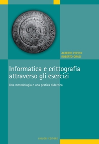 Informatica e crittografia attraverso gli esercizi - Librerie.coop Informatica e crittografia attraverso gli esercizi - Librerie.coop