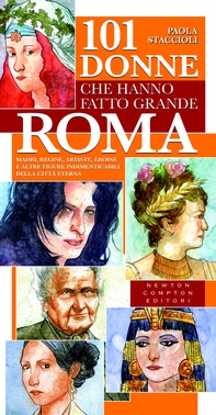 101 donne che hanno fatto grande Roma - Librerie.coop 101 donne che hanno fatto grande Roma - Librerie.coop