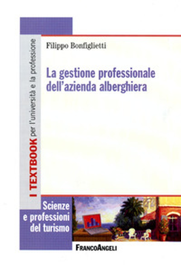 La gestione professionale dell'azienda alberghiera - Librerie.coop La gestione professionale dell'azienda alberghiera - Librerie.coop