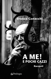 A me! E pochi cazzi - Librerie.coop A me! E pochi cazzi - Librerie.coop